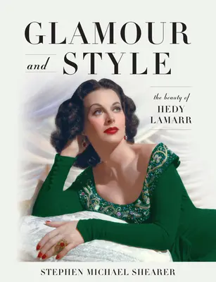 Glamour és stílus: Hedy Lamarr szépsége - Glamour and Style: The Beauty of Hedy Lamarr