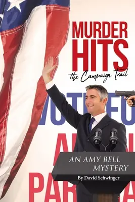 Murder Hits the Campaign Trail: Egy Amy Bell-rejtély - Murder Hits the Campaign Trail: An Amy Bell Mystery