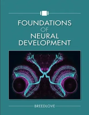 Az idegi fejlődés alapjai - Foundations of Neural Development