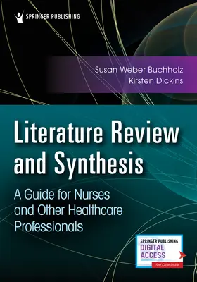 Irodalmi áttekintés és szintézis: A Guide for Nurses and Other Healthcare Professionals (Útmutató ápolók és más egészségügyi szakemberek számára) - Literature Review and Synthesis: A Guide for Nurses and Other Healthcare Professionals