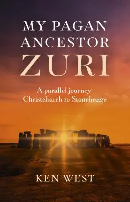 Pogány ősöm Zuri: A párhuzamos utazás: Christchurchtől Stonehenge-ig - My Pagan Ancestor Zuri: A Parallel Journey: Christchurch to Stonehenge