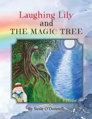 Laughing Lily és a varázsfa - Laughing Lily and The Magic Tree