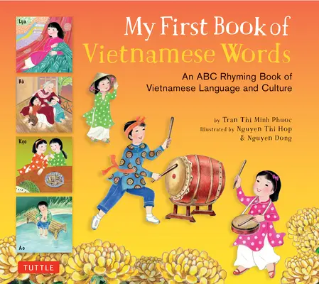 Az első vietnámi szavak könyve: A vietnámi nyelv és kultúra ABC rímek könyve - My First Book of Vietnamese Words: An ABC Rhyming Book of Vietnamese Language and Culture