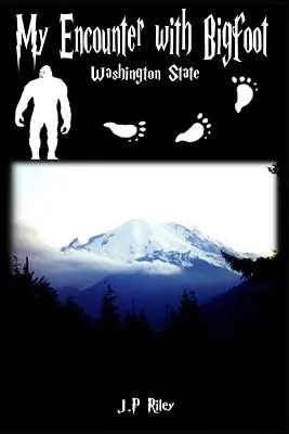 Találkozásom a Nagylábúval: Washington államban - My Encounter With Bigfoot: Washington State