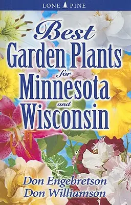 A legjobb kerti növények Minnesota és Wisconsin számára - Best Garden Plants for Minnesota and Wisconsin