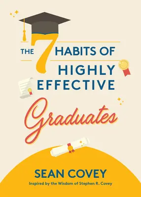 A rendkívül hatékony diplomások 7 szokása - The 7 Habits of Highly Effective Graduates