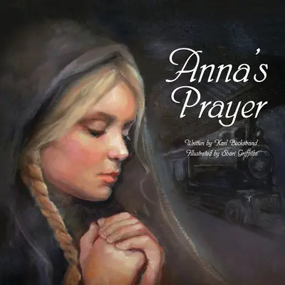 Anna imája: Egy bevándorló lány igaz története - Anna's Prayer: The True Story of an Immigrant Girl