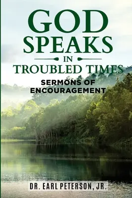 Isten szól a zűrös időkben: Bátorító prédikációk - God Speaks in Troubled Times: Sermons of Encouragement