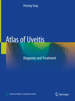 Az Uveitis atlasza: Diagnózis és kezelés - Atlas of Uveitis: Diagnosis and Treatment