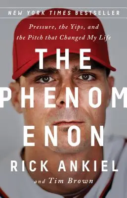 A jelenség: A nyomás, a Yips és a pálya, amely megváltoztatta az életemet - The Phenomenon: Pressure, the Yips, and the Pitch That Changed My Life