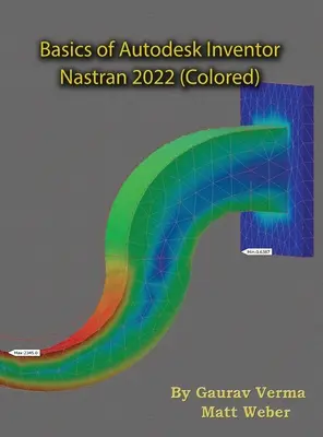 Autodesk Inventor Nastran 2022 alapjai (színes) - Basics of Autodesk Inventor Nastran 2022 (Colored)