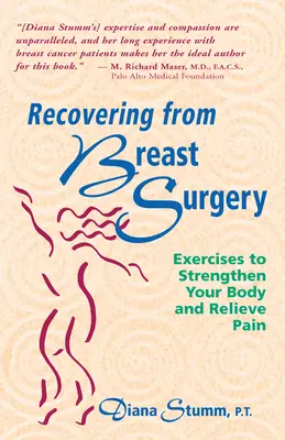 A mellműtét utáni felépülés: Gyakorlatok a test megerősítéséhez és a fájdalom enyhítéséhez - Recovering from Breast Surgery: Exercises to Strengthen Your Body and Relieve Pain