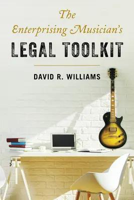 A vállalkozó zenész jogi eszköztára - The Enterprising Musician's Legal Toolkit