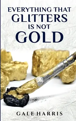 Minden, ami csillog, nem arany - Everything That Glitters Is Not Gold