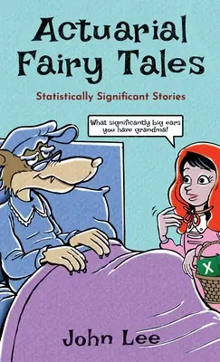 Aktuáriusi mesék: Statisztikailag jelentős történetek - Actuarial Fairy Tales: Statistically Significant Stories