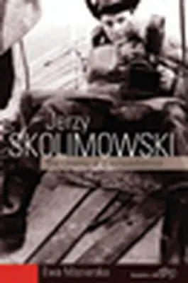 Jerzy Skolimowski: A nonkonformista filmje - Jerzy Skolimowski: The Cinema of a Nonconformist