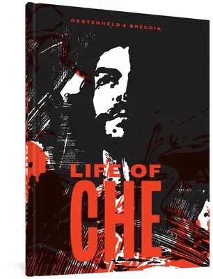 A Che élete: Egy impresszionista életrajz - Life of Che: An Impressionistic Biography
