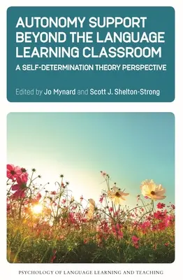 Az autonómia támogatása a nyelvtanulási osztálytermen túl: Az önmeghatározás elméletének perspektívája - Autonomy Support Beyond the Language Learning Classroom: A Self-Determination Theory Perspective