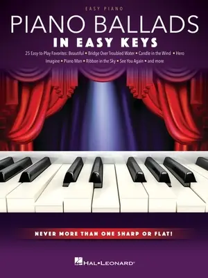 Zongoraballadák - Könnyű billentyűkkel: Easy Piano Songbook with Never More Than One Sharp or Flat!: Never More Than One Sharp or Flat! - Piano Ballads - In Easy Keys: Easy Piano Songbook with Never More Than One Sharp or Flat!: Never More Than One Sharp or Flat!