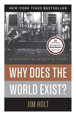 Miért létezik a világ?: Egy egzisztenciális detektívtörténet - Why Does the World Exist?: An Existential Detective Story