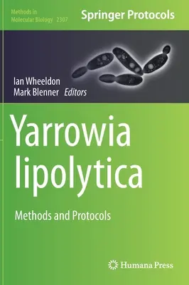 Yarrowia Lipolytica: módszerek és protokollok - Yarrowia Lipolytica: Methods and Protocols