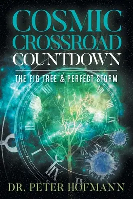Kozmikus keresztút visszaszámlálás: The Fig Tree & Perfect Storm - Cosmic Crossroad Countdown: The Fig Tree & Perfect Storm