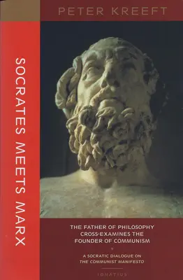 Szókratész találkozik Marxszal: A filozófia atyja keresztbe-kasul megvizsgálja a kommunizmus alapítóját - Socrates Meets Marx: The Father of Philosophy Cross-Examines the Founder of Communism