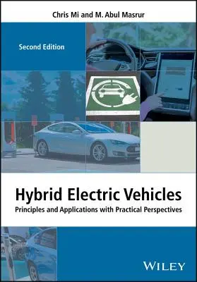 Hibrid elektromos járművek: Elvek és alkalmazások gyakorlati szempontokkal - Hybrid Electric Vehicles: Principles and Applications with Practical Perspectives