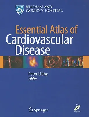 Essential Atlas of Cardiovascular Disease [With CDROM] (A szív- és érrendszeri betegségek alapvető atlasza) - Essential Atlas of Cardiovascular Disease [With CDROM]