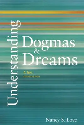 Dogmák és álmok megértése: A Text, 2. kiadás - Understanding Dogmas and Dreams: A Text, 2nd Edition