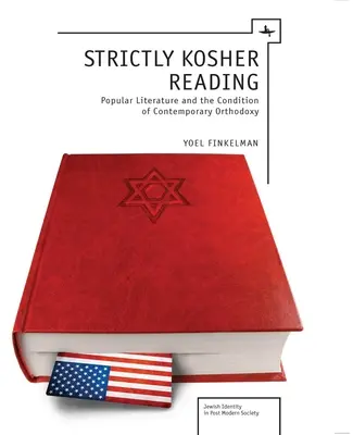 Szigorúan kóser olvasmányok: A népszerű irodalom és a kortárs ortodoxia állapota - Strictly Kosher Reading: Popular Literature and the Condition of Contemporary Orthodoxy