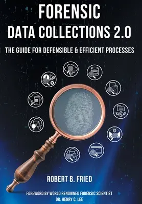 Törvényszéki adatgyűjtések 2.0: A védhető és hatékony folyamatok útmutatója - Forensic Data Collections 2.0: The Guide for Defensible & Efficient Processes