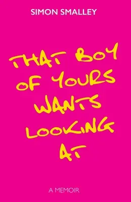 That Boy of Yours Wants Looking At