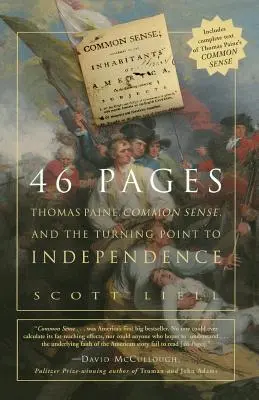46 oldal: Thomas Paine, a józan ész és az amerikai függetlenség fordulópontja - 46 Pages: Thomas Paine, Common Sense, and the Turning Point to American Independence