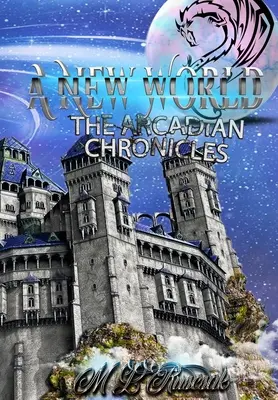 Az árkádiai krónikák: Egy új világ - The Arcadian Chronicles: A New World