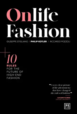 Onlife Fashion: 10 szabály a csúcskategóriás divat jövőjéhez - Onlife Fashion: 10 Rules for the Future of High-End Fashion