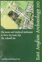 Az Ely-i West Fen Road szász és középkori települése: The Ashwell Site - The Saxon and Medieval Settlement at West Fen Road, Ely: The Ashwell Site