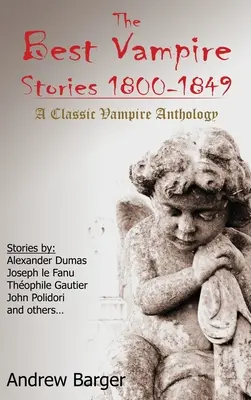 A legjobb vámpírtörténetek 1800-1849: Klasszikus vámpírantológia - The Best Vampire Stories 1800-1849: A Classic Vampire Anthology