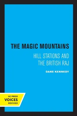 A varázslatos hegyek: Hegyi állomások és a Brit Raj - The Magic Mountains: Hill Stations and the British Raj