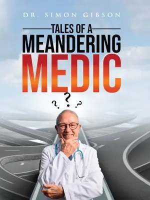 Egy kóborló orvos történetei - Tales of a Meandering Medic