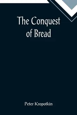 A kenyér meghódítása - The Conquest of Bread