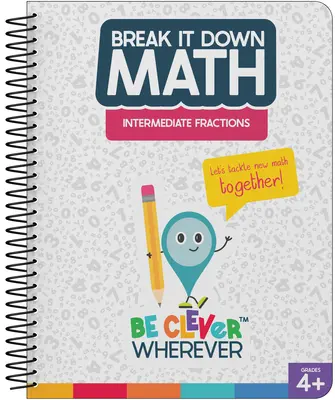 Break It Down Intermediate Fractions Resource Book (Break It Down középfokú törtek) - Break It Down Intermediate Fractions Resource Book