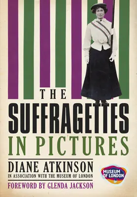 A szüfrazsettek: Képekben - The Suffragettes: In Pictures