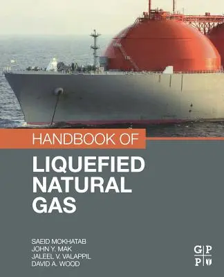 A cseppfolyósított földgáz kézikönyve - Handbook of Liquefied Natural Gas