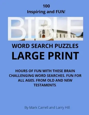 Bible Word Search Puzzles (Bibliai szókereső rejtvények): Tesztelje bibliai ismereteit 100 nagyméretű, bibliai témájú szókereső rejtvény segítségével - Bible Word Search Puzzles: Test Your Bible Knowledge With 100 Large Print Bible-Themed Word Search Puzzles