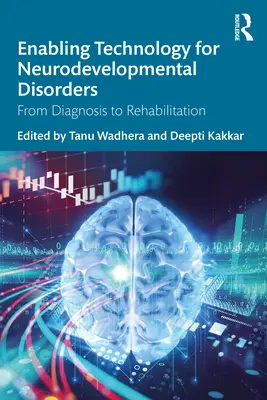 Az idegrendszeri fejlődési zavarok technológiájának lehetővé tétele: A diagnózistól a rehabilitációig - Enabling Technology for Neurodevelopmental Disorders: From Diagnosis to Rehabilitation