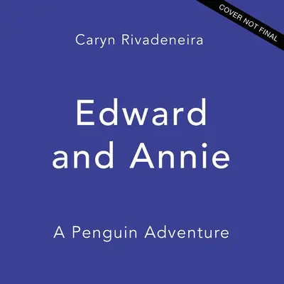 Edward és Annie: Pingvin kalandok - Edward and Annie: A Penguin Adventure