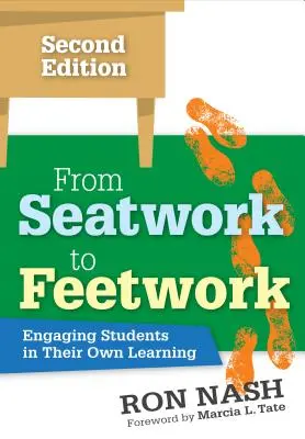 Az ülőmunkától a lábmunkáig: A tanulók bevonása a saját tanulásukba - From Seatwork to Feetwork: Engaging Students in Their Own Learning