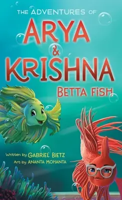 Arya és Krisna bettahalak kalandjai - The Adventures of Arya and Krishna Betta Fish