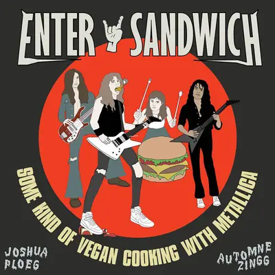 Enter szendvics: Valamiféle vegán főzés, aminek semmi köze a Metallicához. - Enter Sandwich: Some Kind of Vegan Cooking with No Connection to Metallica